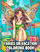 Fairies On Vacation: Coloring Book B0F5HS6Q3X Book Cover