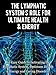 The Lymphatic's System Role for Ultimate Health and Energy: An Easy Guide to Activating the Lymphatic System, Optimum Health & Energy and Curing Disorders
