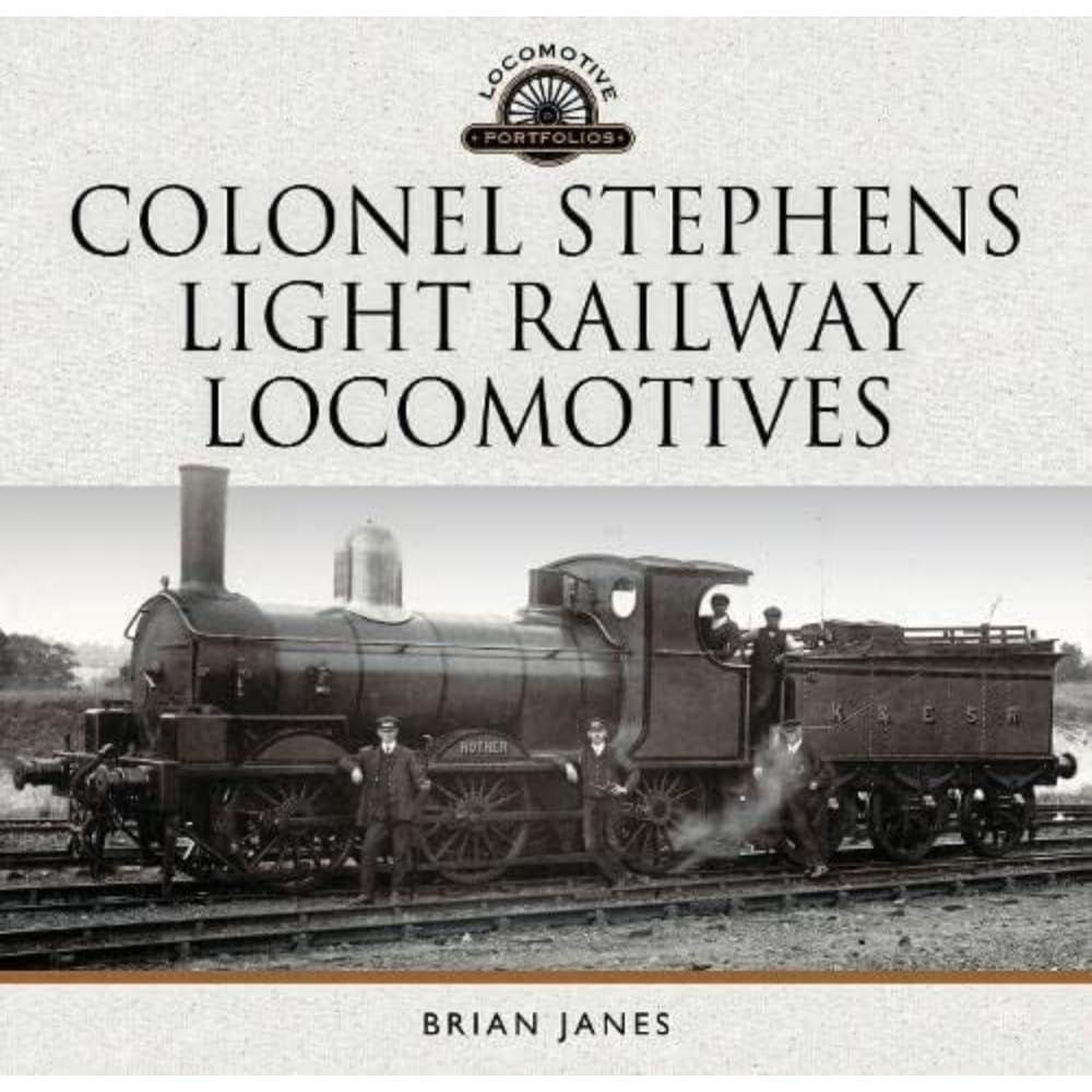 Colonel Stephens Light Railway Locomotives (Locomotive Portfolio)
