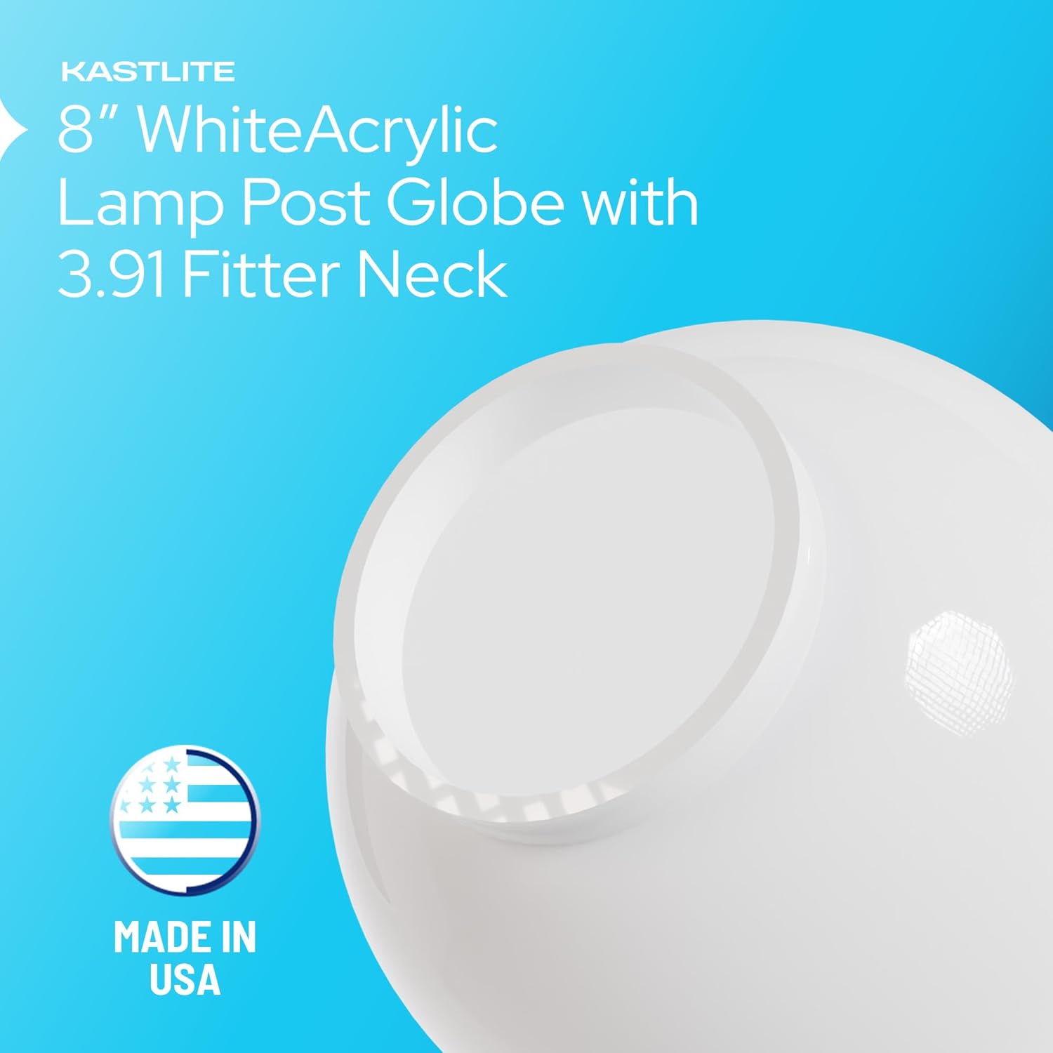 KASTLITE 8" White Acrylic Lamp Post Globe | Smooth Textured with 3.91" Fitter Neck | Manufactured in the USA | Plastic Light Cover - Not Glass