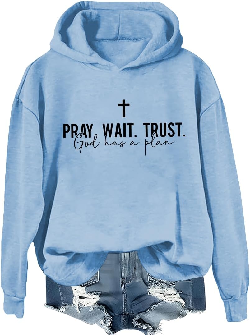 Pray Wait Trust God Has A Plan Sweatshirt Christian God Shirts For Women man Inspirational Faith Shirt