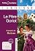 Le Pere Goriot (Petits Classiques Larousse) (French Edition)