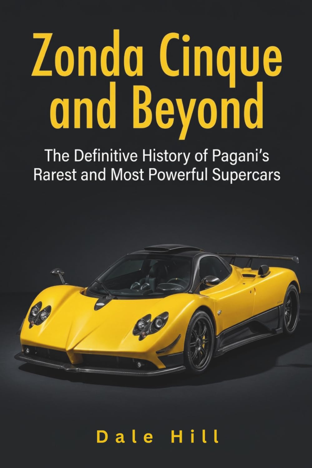Zonda Cinque and Beyond: The Definitive History of Pagani’s Rarest and Most Powerful Supercars