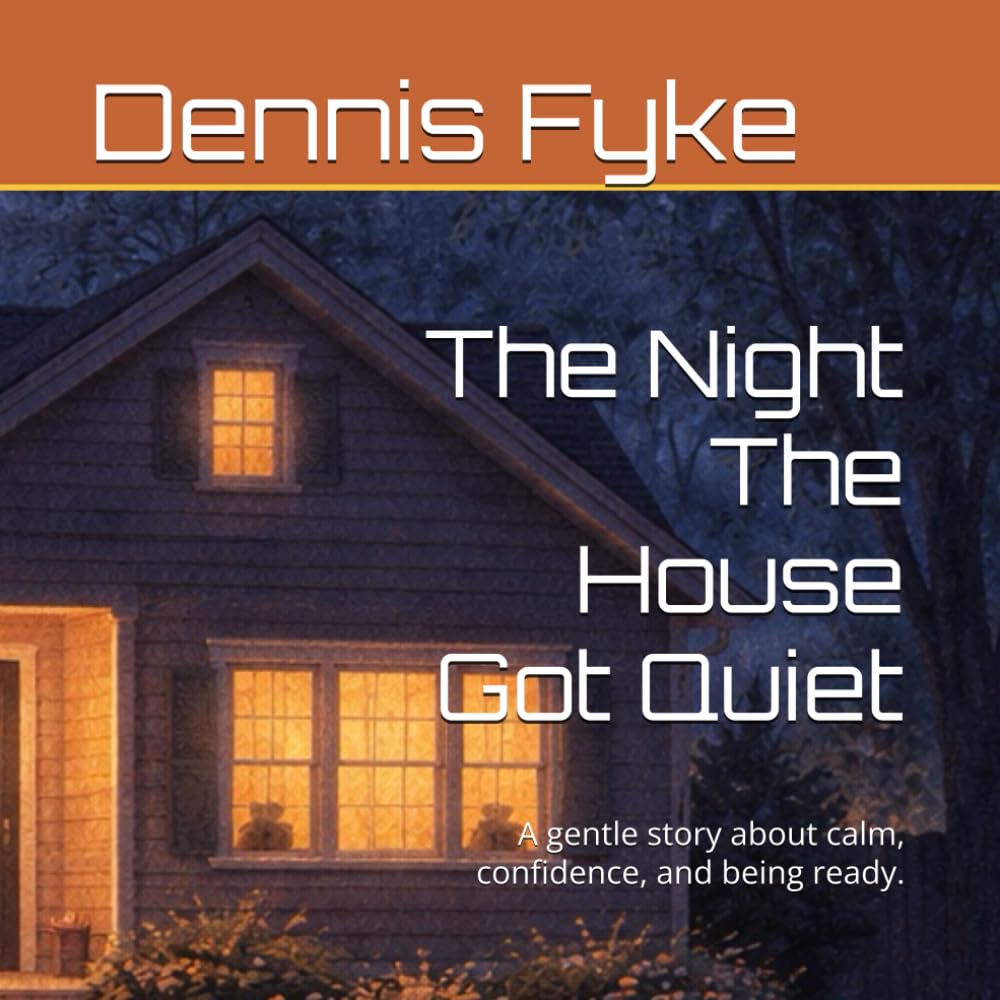 The Night The House Got Quiet: A gentle story about calm, confidence, and being ready.
