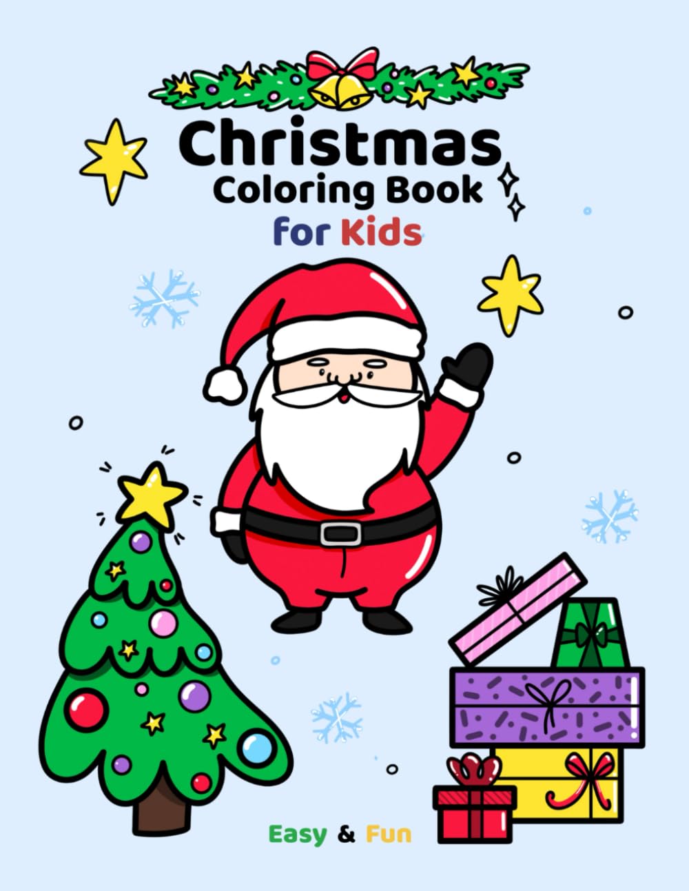 Christmas Coloring Book for Kids Ages 3-6: Cute and Easy Christmas Coloring & Activity Book for Little Artists Ages 3-6
