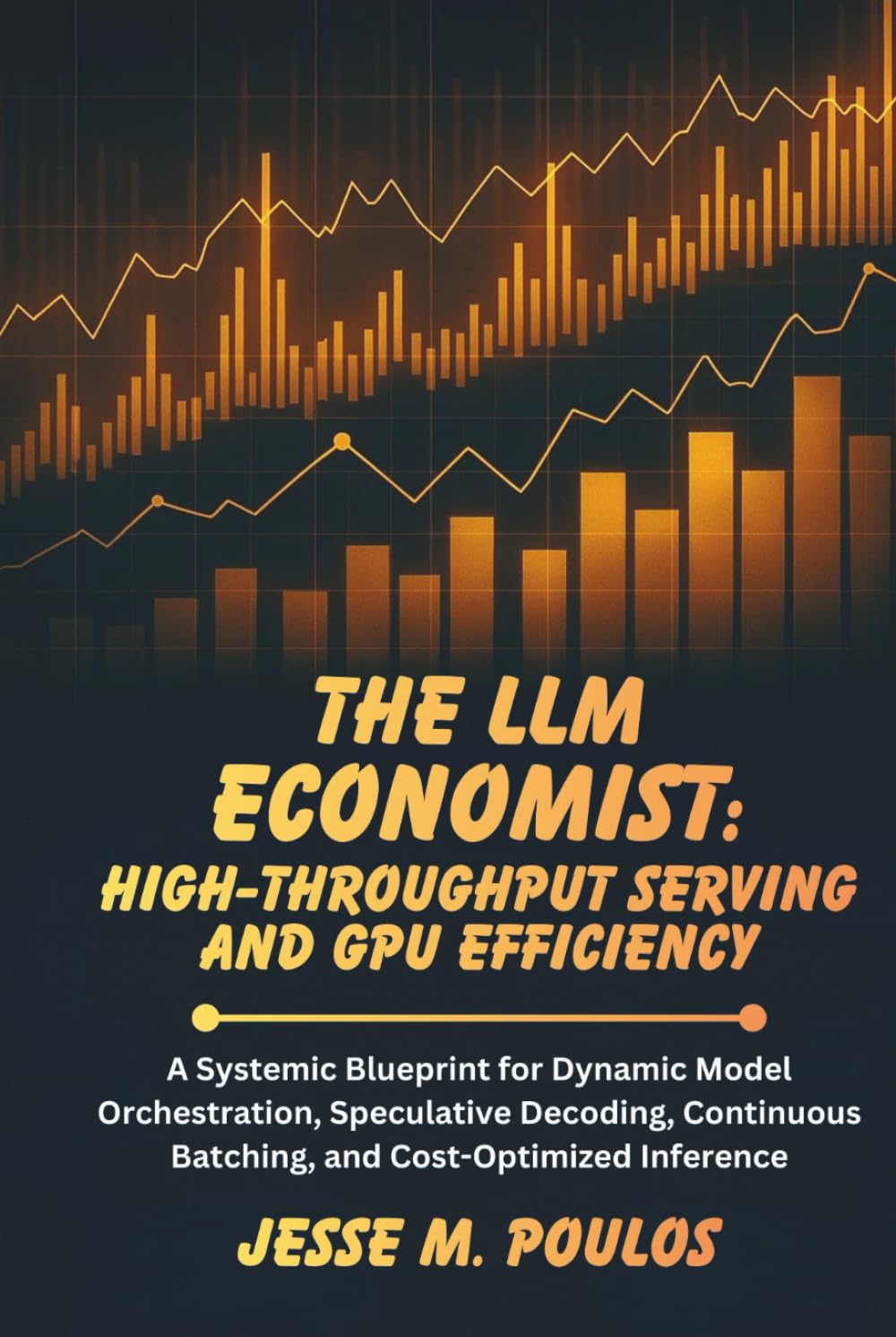 THE LLM ECONOMIST: HIGH-THROUGHPUT SERVING AND GPU EFFICIENCY: A Systemic Blueprint for Dynamic Model Orchestration, Speculative Decoding, Continuous Batching, and Cost-Optimized Inference