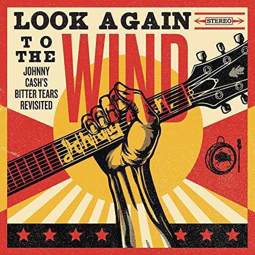 Look Again to the Wind: Johnny Cash s Bitter Tears Revisited