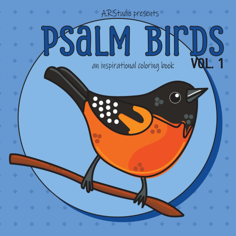 Psalm Birds Volume 1: an inspirational coloring book