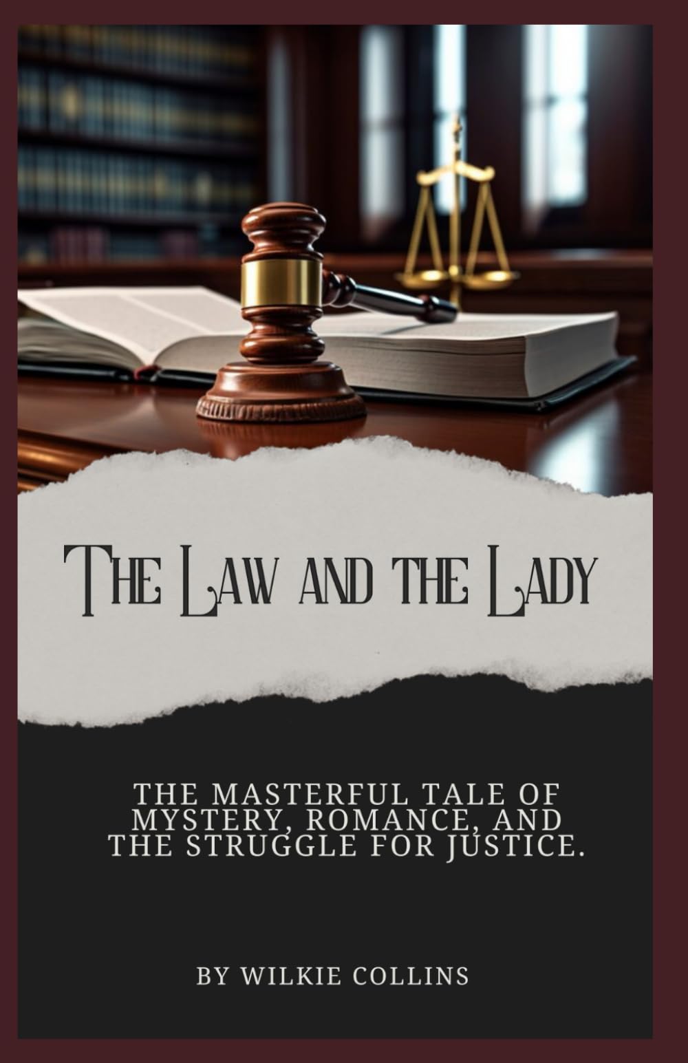 The Law and the Lady: The Masterful Tale of Mystery, Romance, and the Struggle for Justice from Wilkie Collins (Annotated).: Annotated with a Biography, Added Essays , and Historical Context.