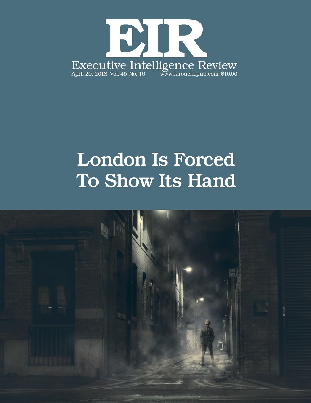 London Is Forced to Show Its Hand: Executive Intellligence Review; Volume 45, Issue 1
