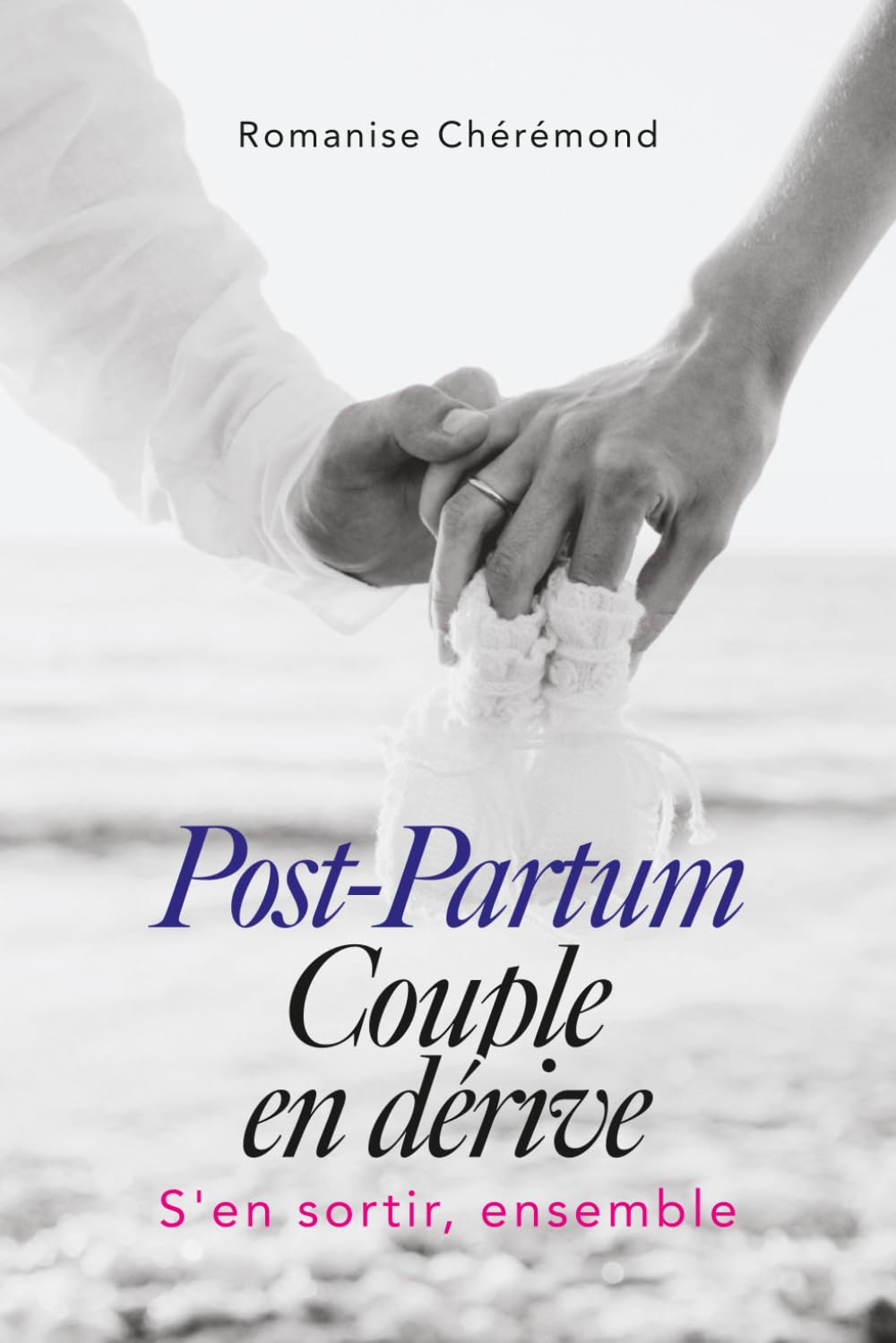 POST-PARTUM : Couple en dérive: S'en sortir, ensemble