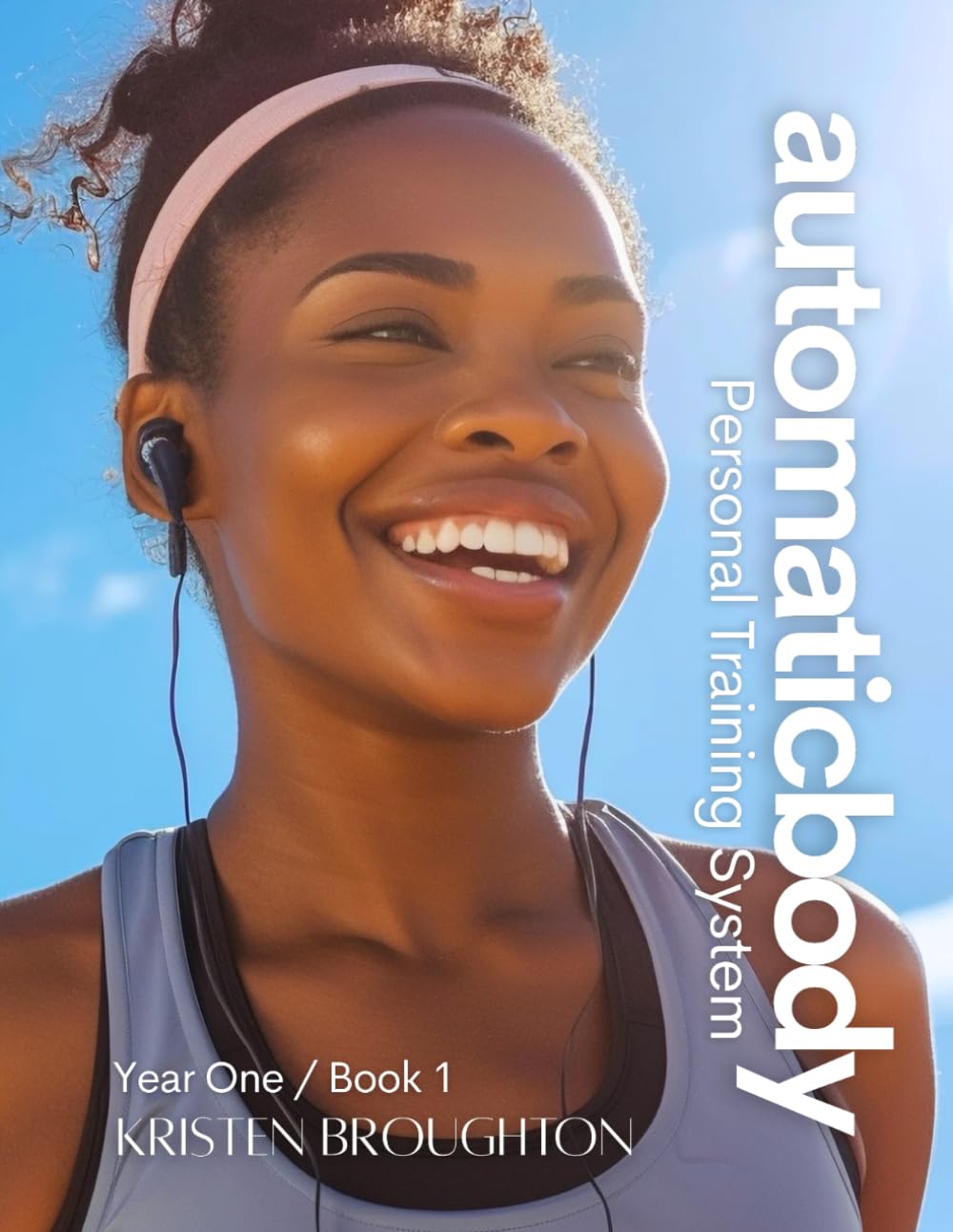 Automatic Body Personal Training System: Year 1 Book 1      Paperback – May 24, 2025