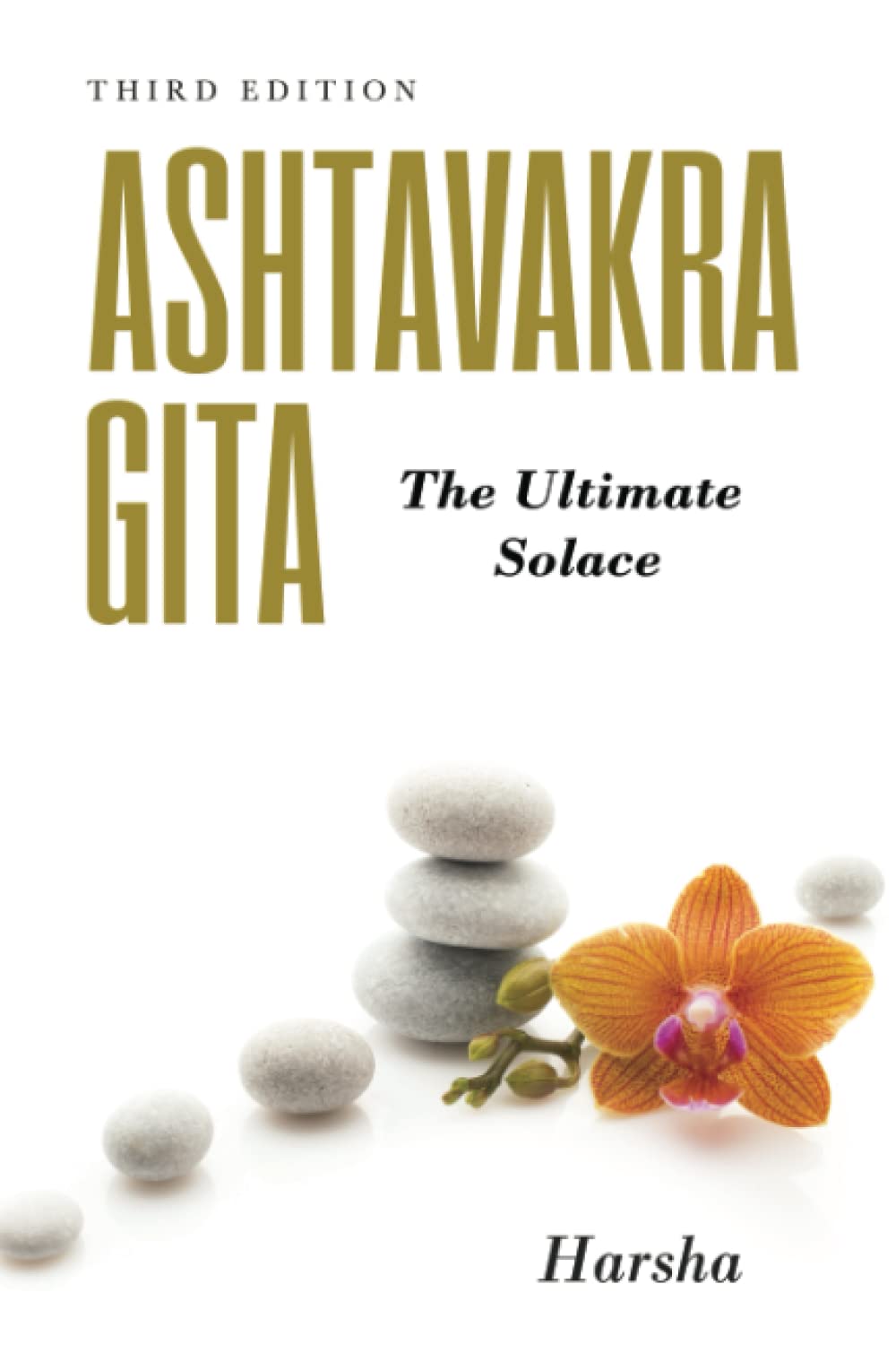 Ashtavakra Gita: The Ultimate Solace - Third Edition