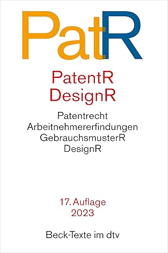 Patent- und Designrecht: Textausgabe zum deutschen, europäischen und internationalen Patent-, Gebrauchsmuster- und Designrecht (Beck-Texte im dtv)