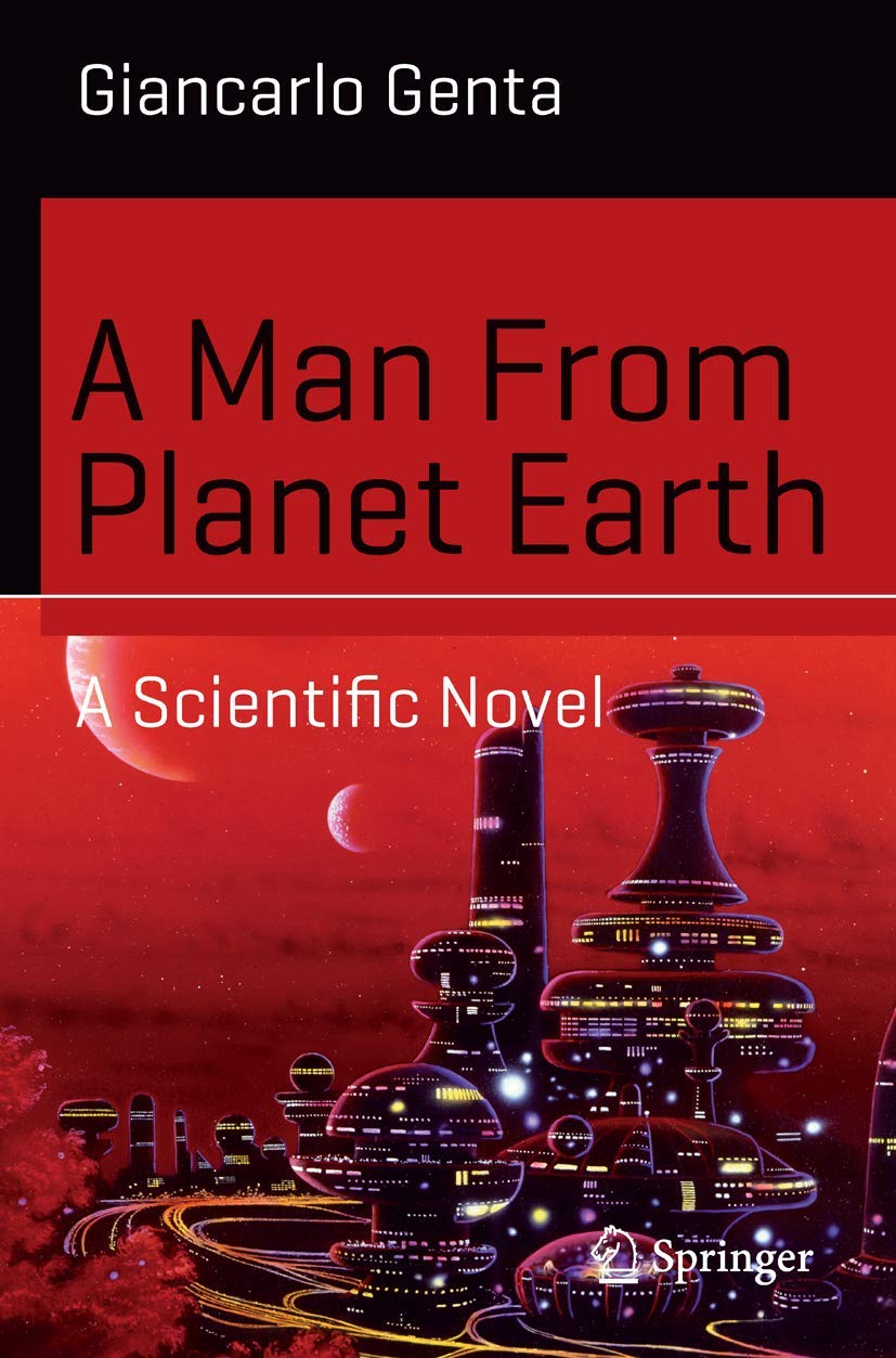 A Man From Planet Earth: A Scientific Novel (Science and Fiction)