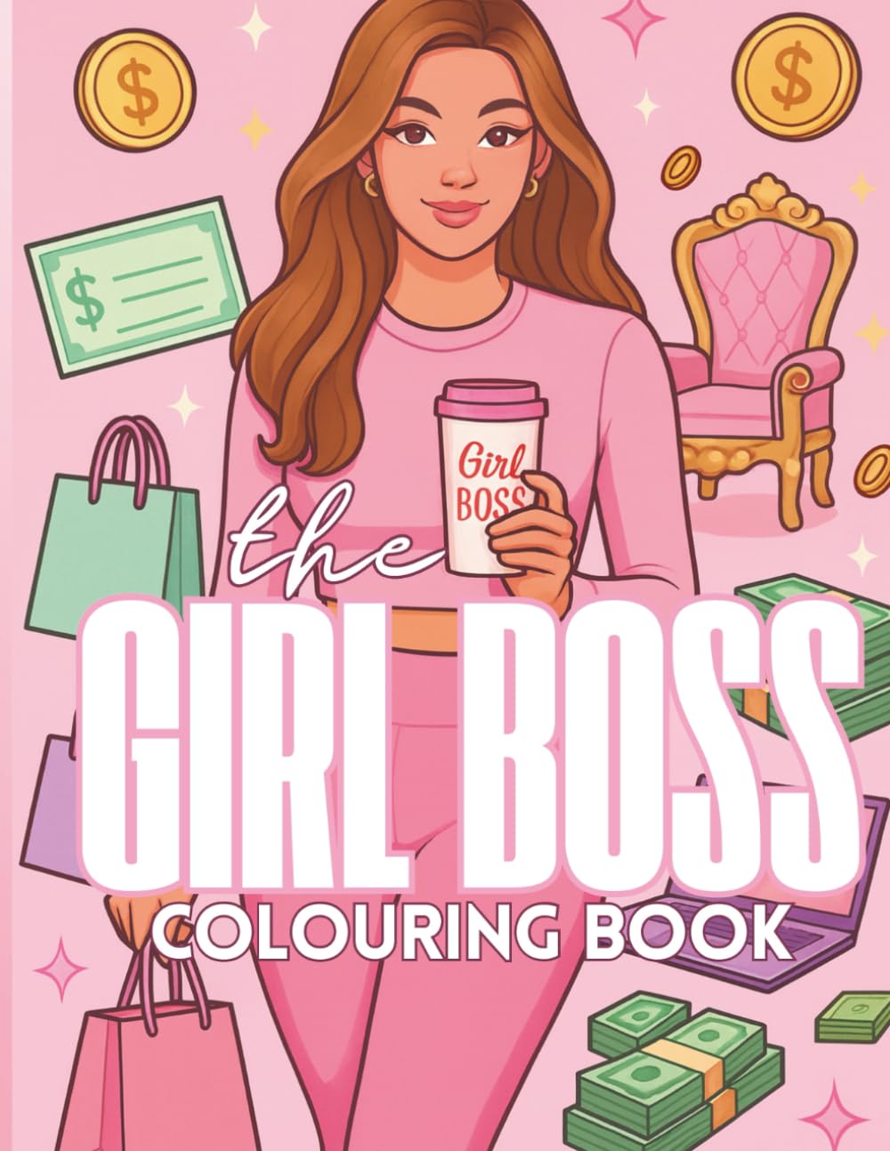 The Girl Boss Colouring Book: Motivational Scenes & Positive Affirmations to Manifest Wealth & Success
