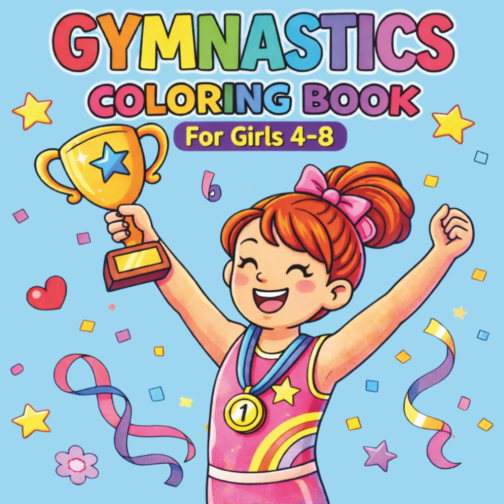 Gymnastics Coloring Book for Girls 4-8: A Fun Gift for Little Gymnasts | Cute and Simple Gymnastics-Themed Coloring Pages | Perfect For Young Future Gymnastics Stars