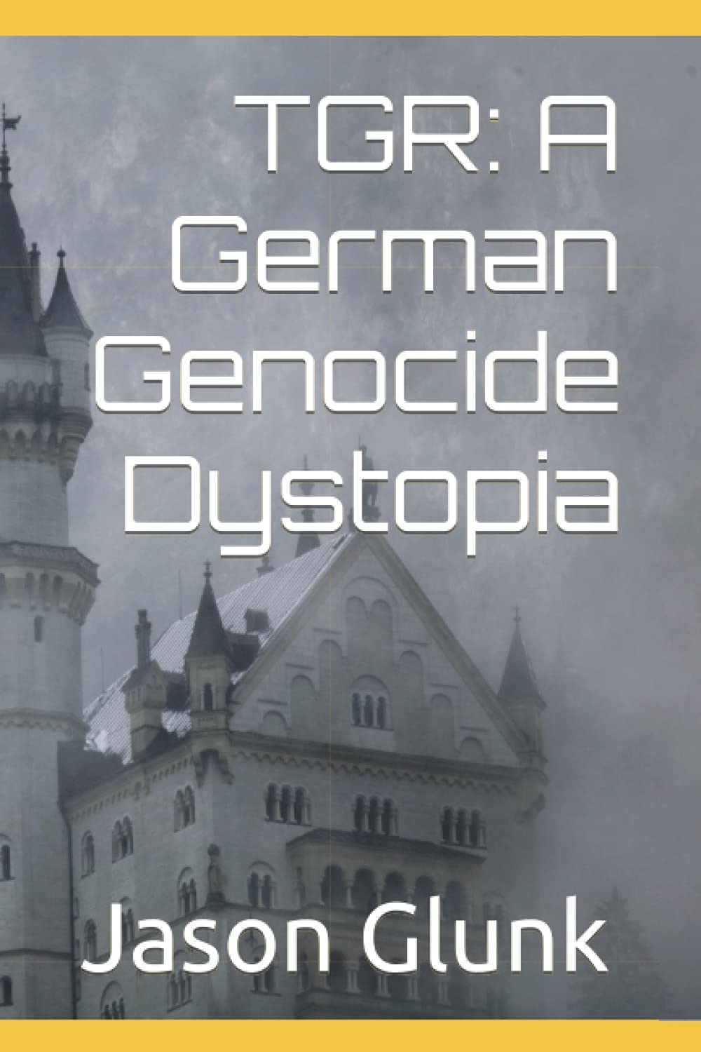 The Great Reset: A German Genocide Dystopia (The Great Reset Dystopia)