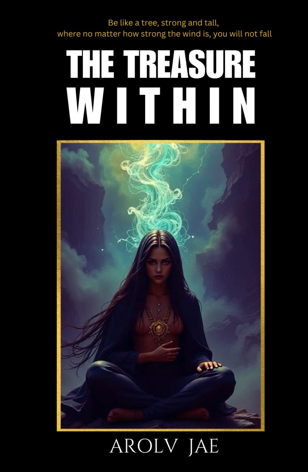The Treasure Within: Life for your body, mind and spirit