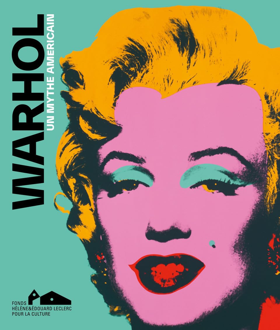 Warhol - Un mythe américain: Catalogue d'exposition