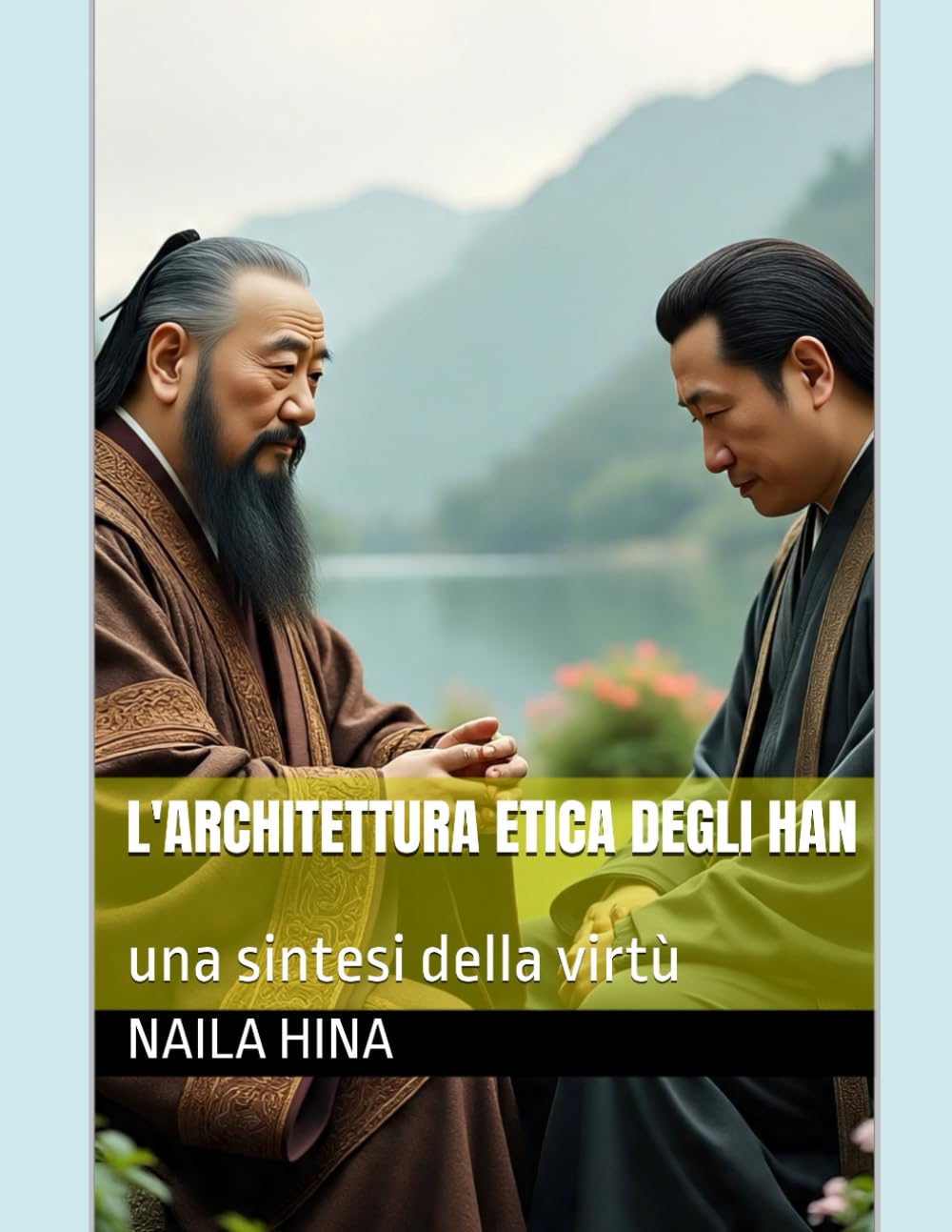 Independently Published L'architettura Etica Degli Han: Una Sintesi Della Virtù