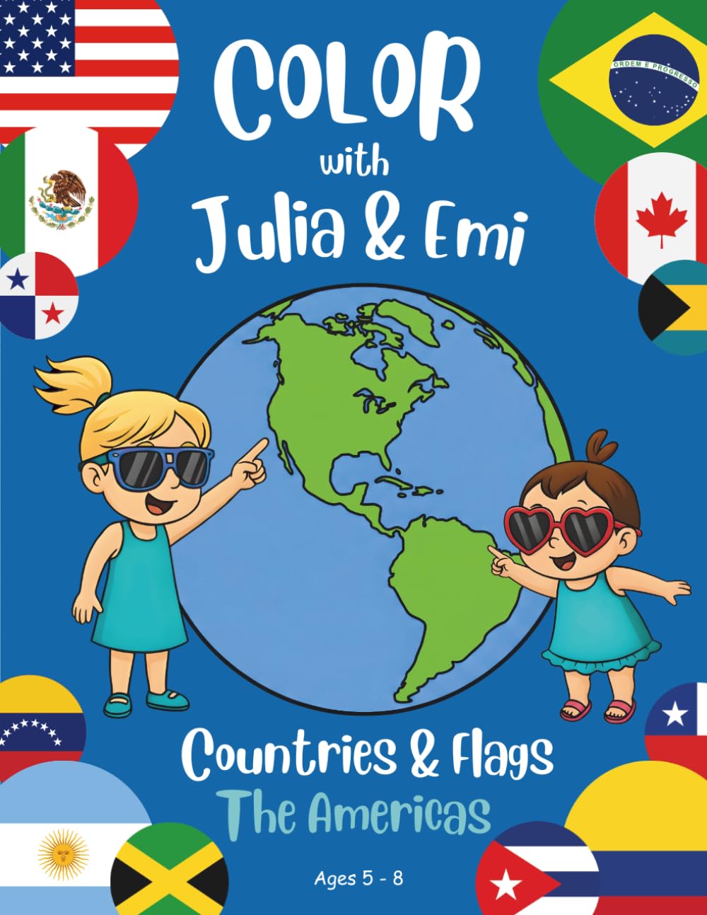 Color with Julia & Emi: Countries & Flags of the Americas Coloring Book for Kids Ages 5–8
