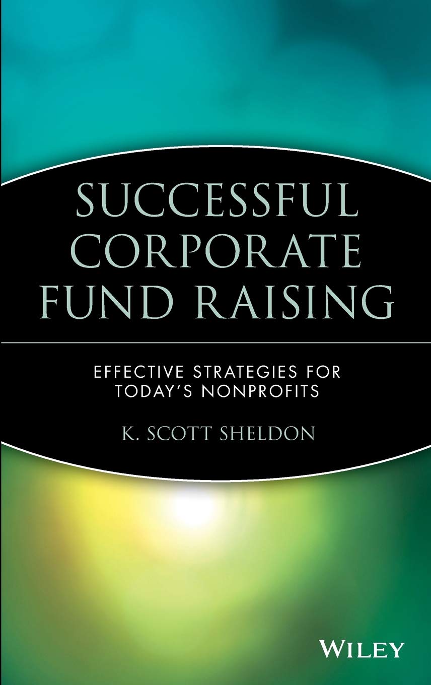 Successful Corporate Fund Raising – Effective Strategies for Today′s Nonprofits