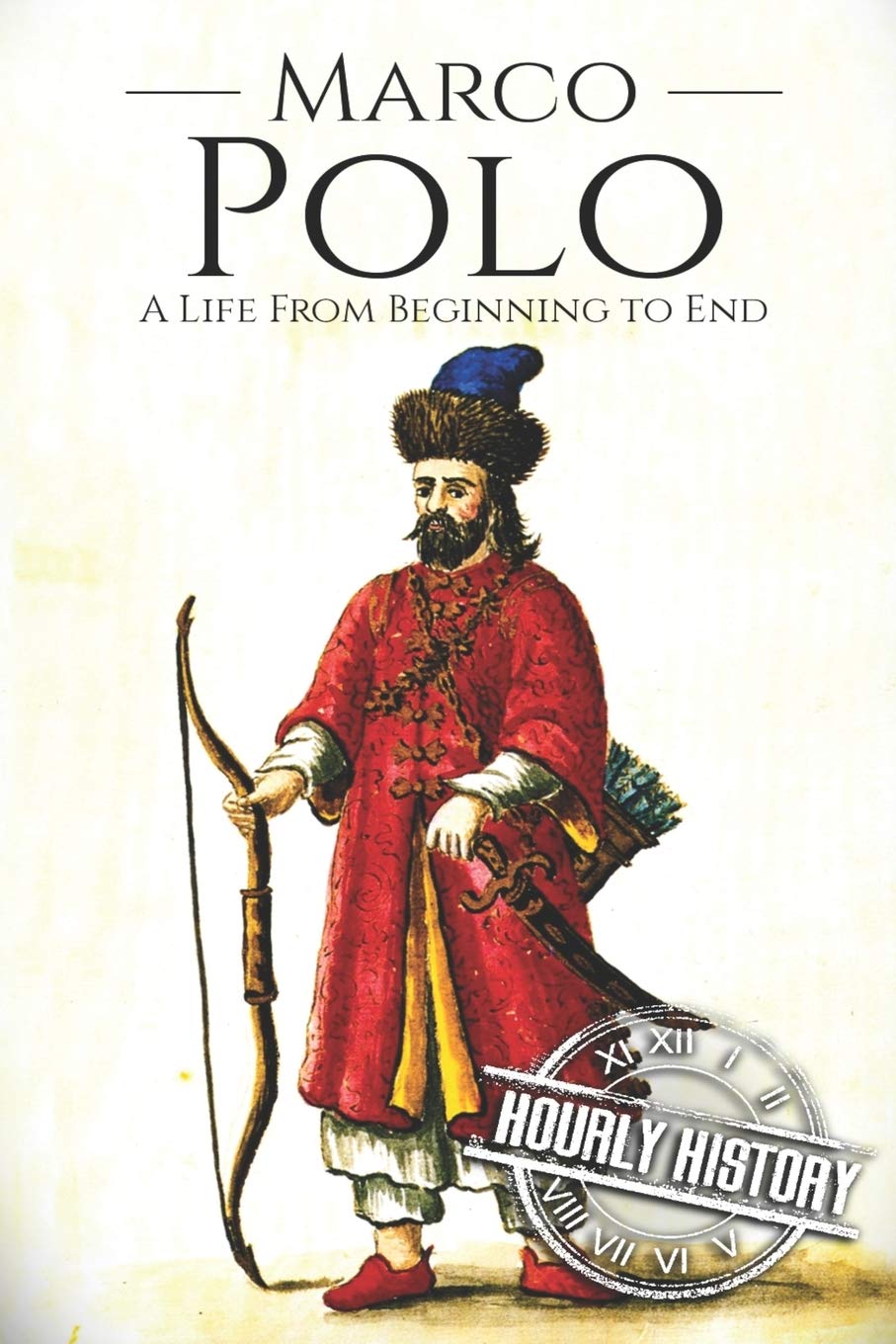 Marco Polo: A Life from Beginning to End