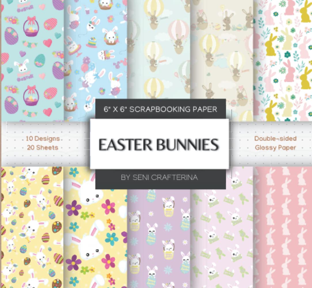 Easter Bunnies Scrapbooking Paper: 6x6 Non-Perforated Glossy-type Patterned Paper with Cut Lines (Holiday Scrapbook Journal Aesthetic)