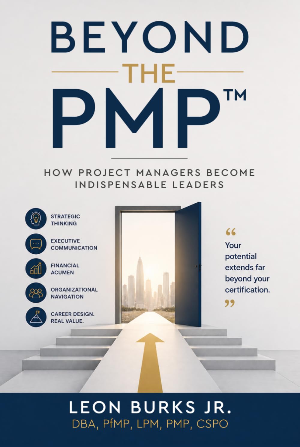 Beyond the PMP™: How Project Managers Become Indispensable Leaders (Leadership Essentials)