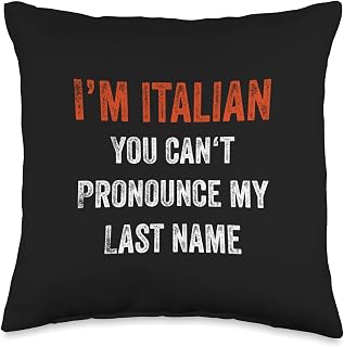 I'm Italian, You Can't Pronounce My Last Name Throw Pillow