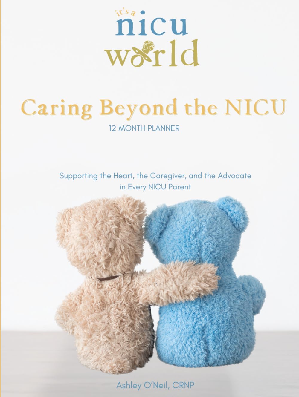 It's a NICU World: Caring Beyond the NICU