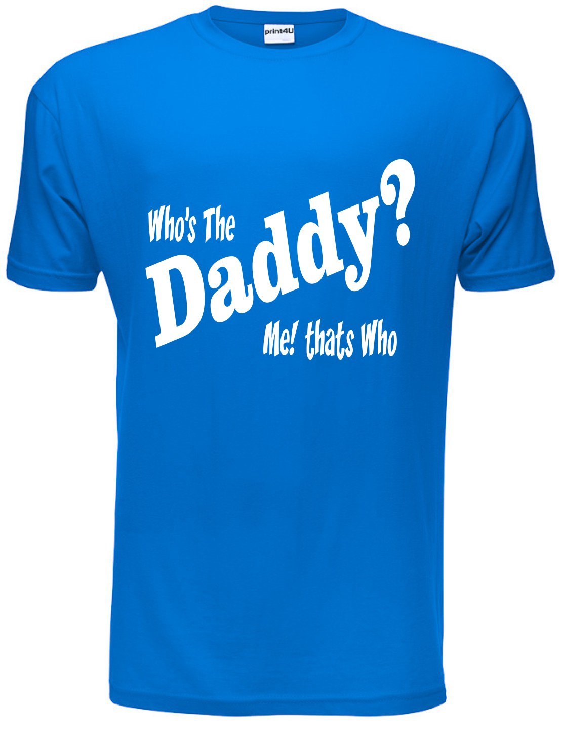 Who's The Daddy Funny Mens T Shirt Medium Blue