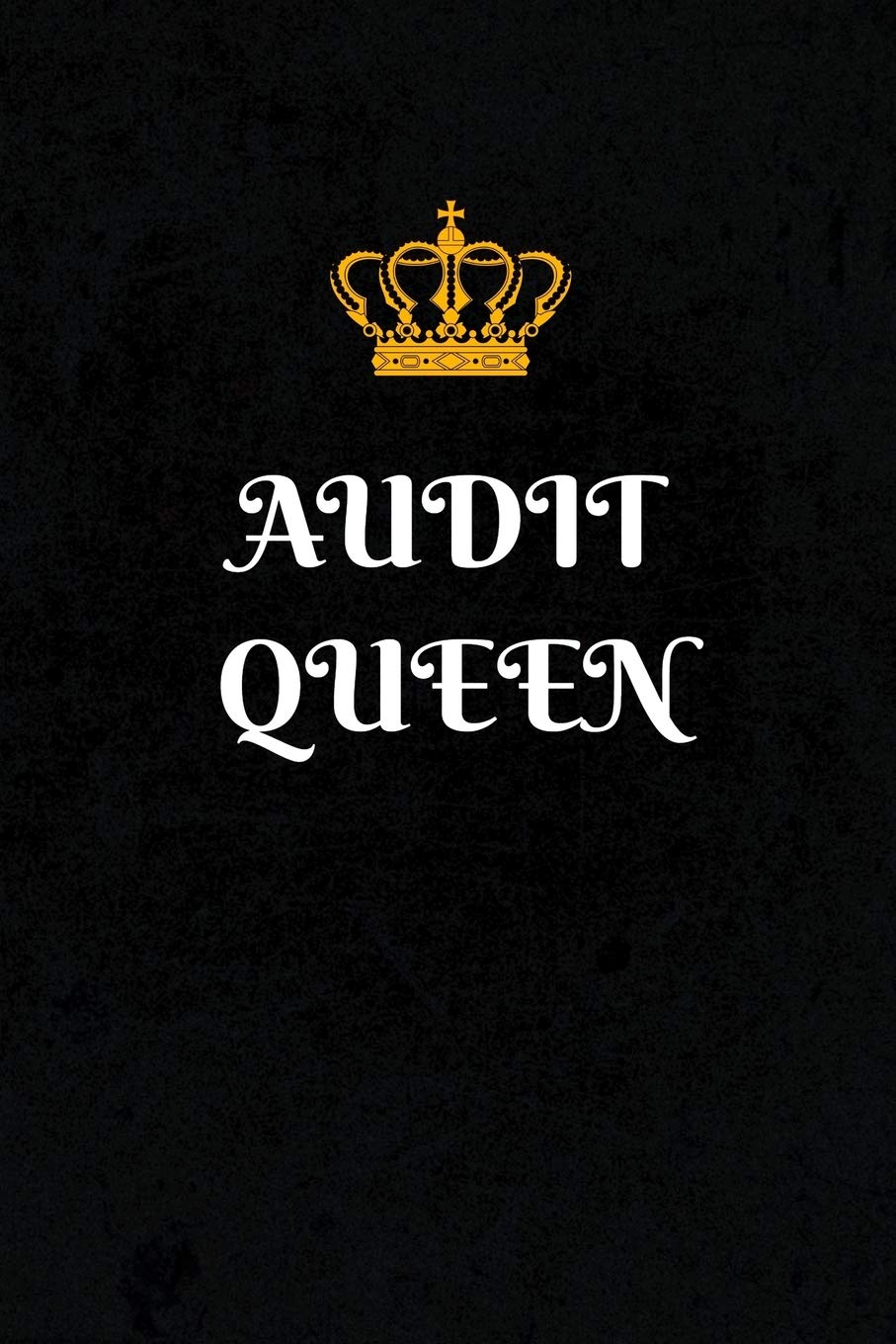 Audit Queen: Women's Notebook Journal Gift for Accountants, CPA's, Auditors, Accounting and Spreadsheet Lovers, Finance Professionals