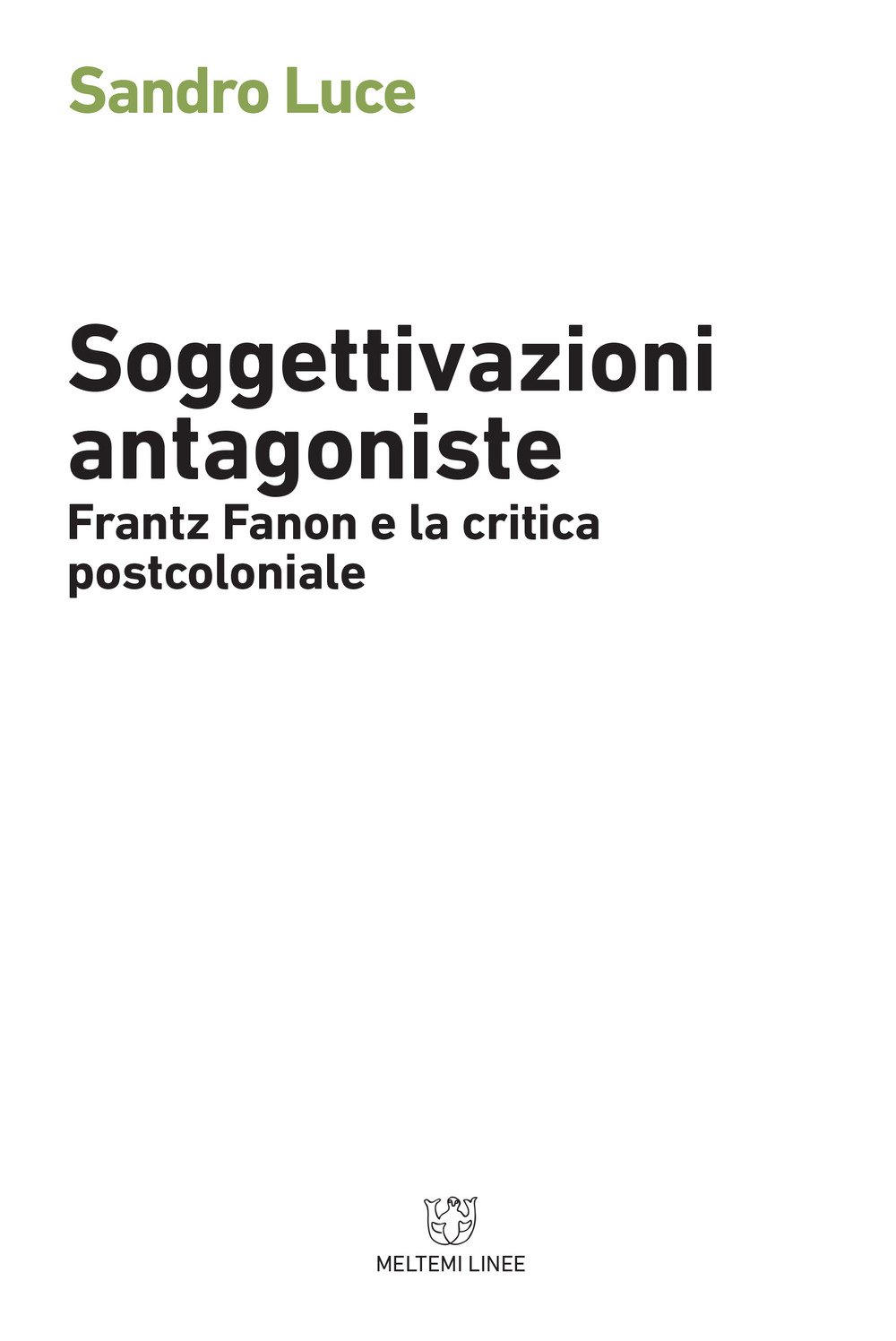 Soggettivazioni Antagoniste. Frantz Fanon E La Critica Postcoloniale - 4