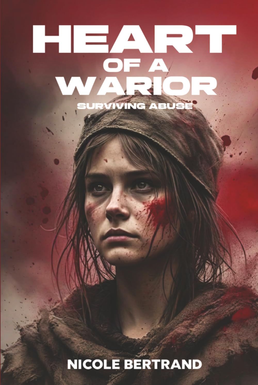 Heart of a Warrior: Survival of Abuse
