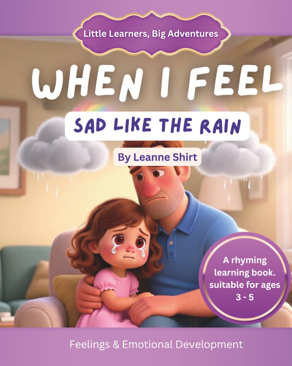 When I Feel Sad Like Rain: Little Learners, Big Adventures - Feelings Collection