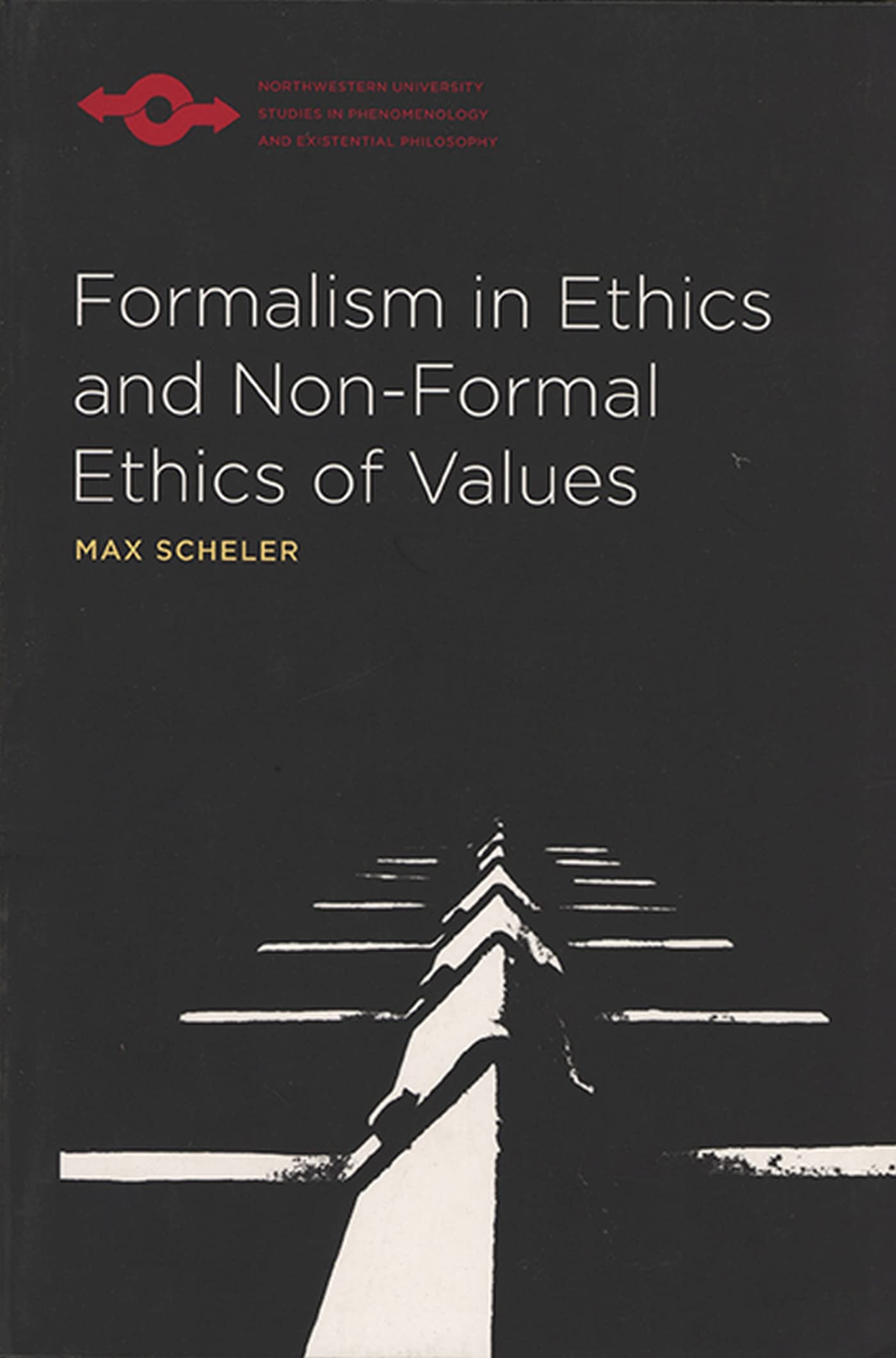 Formalism in Ethics and Non-Formal Ethics of Values: A New Attempt Toward the Foundation of an Ethical Personalism (Studies in Phenomenology and Existential Philosophy)