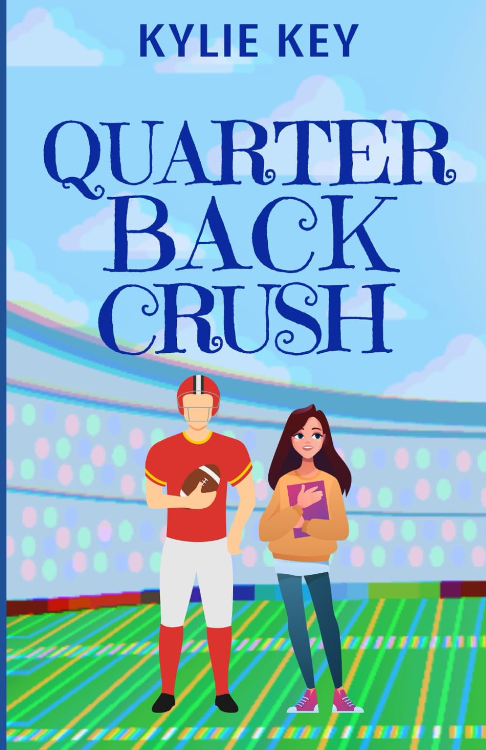 Quarterback Crush: A Cute Teen Fake Dating No Spice Romance (Sweet Crushes)