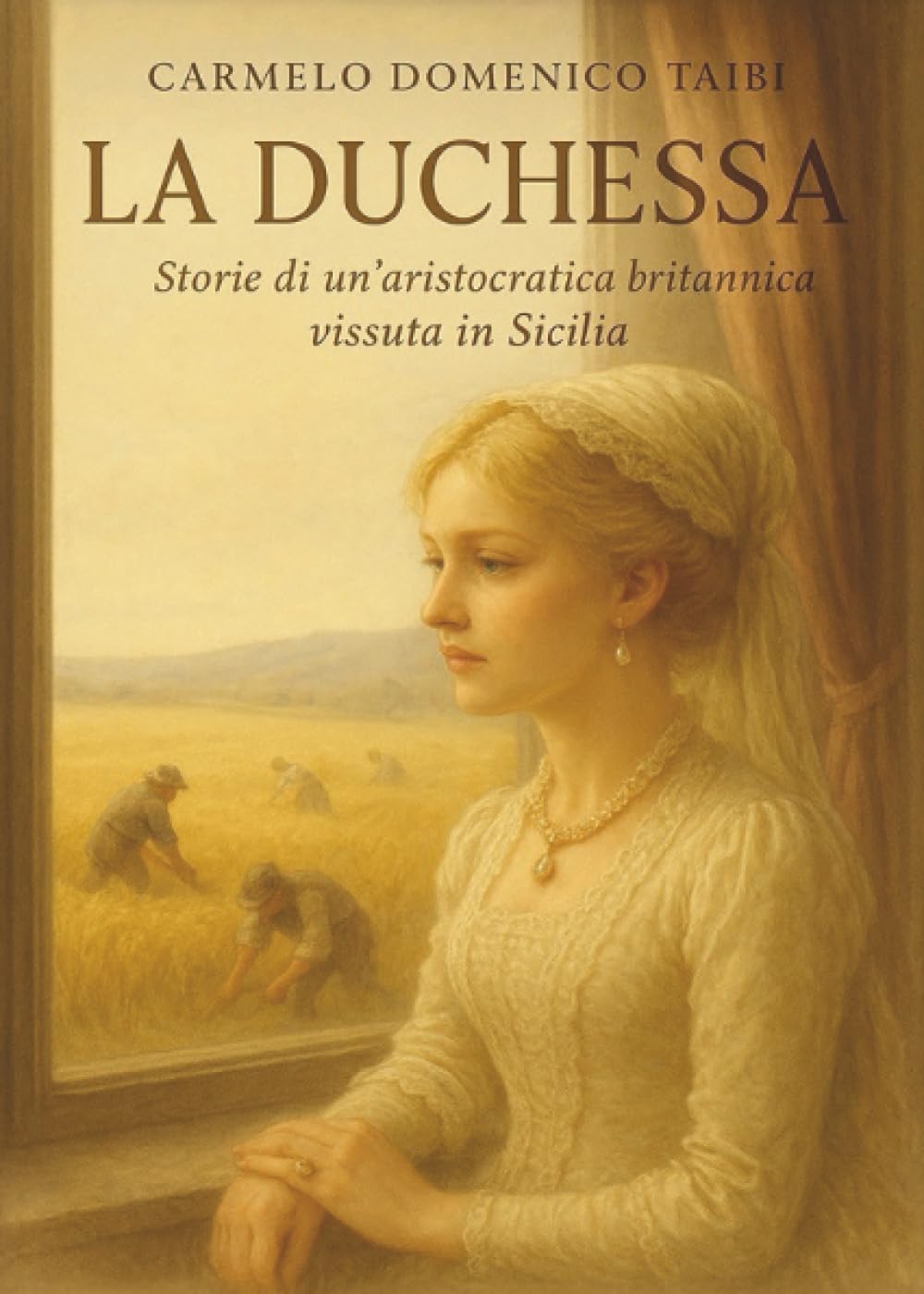 La Duchessa. Storie di un’aristocratica britannica vissuta in Sicilia