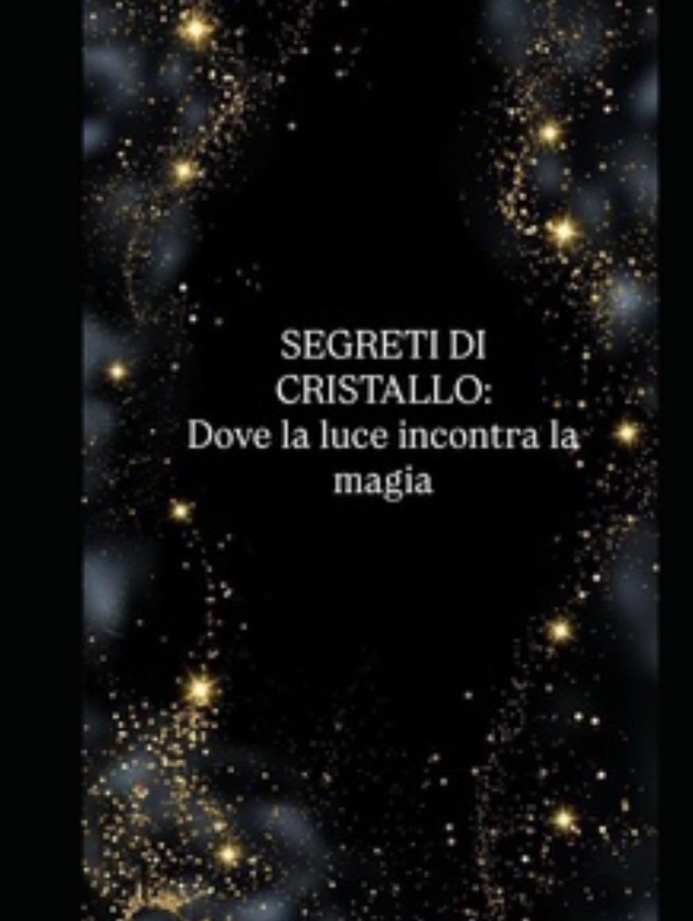 SEGRETI DI CRISTALLO: dove la luce incontra la magia