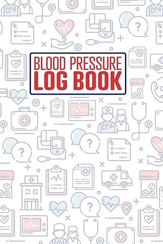 Blood Pressure Log Book: A handy daily blood pressure log book. / Simplified format to easily log and track your blood pressure at home.
