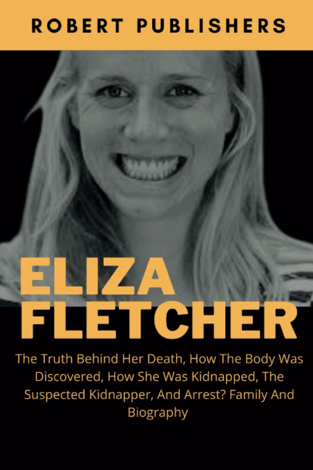 Buy Eliza Fletcher The Truth Behind Her Death, How The Body Was