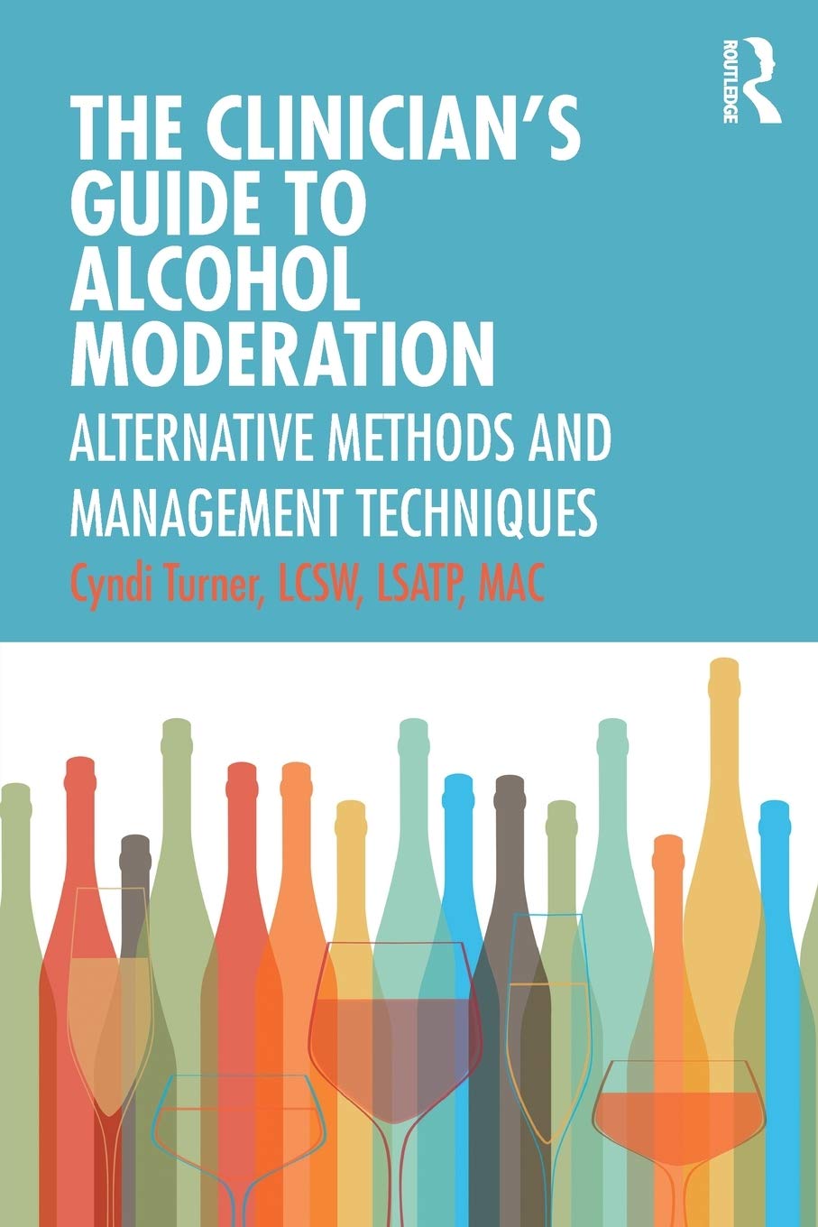 Taylor & Francis Ltd The Clinician's Guide To Alcohol Moderation : Alternative Methods And Management Techniques