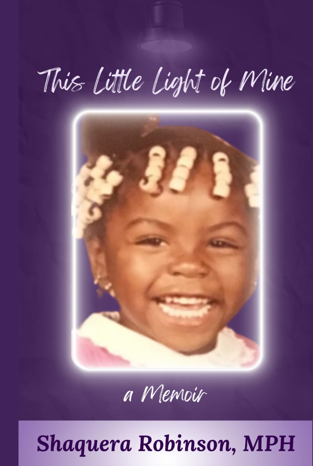 This Little Light of Mine: a Memoir