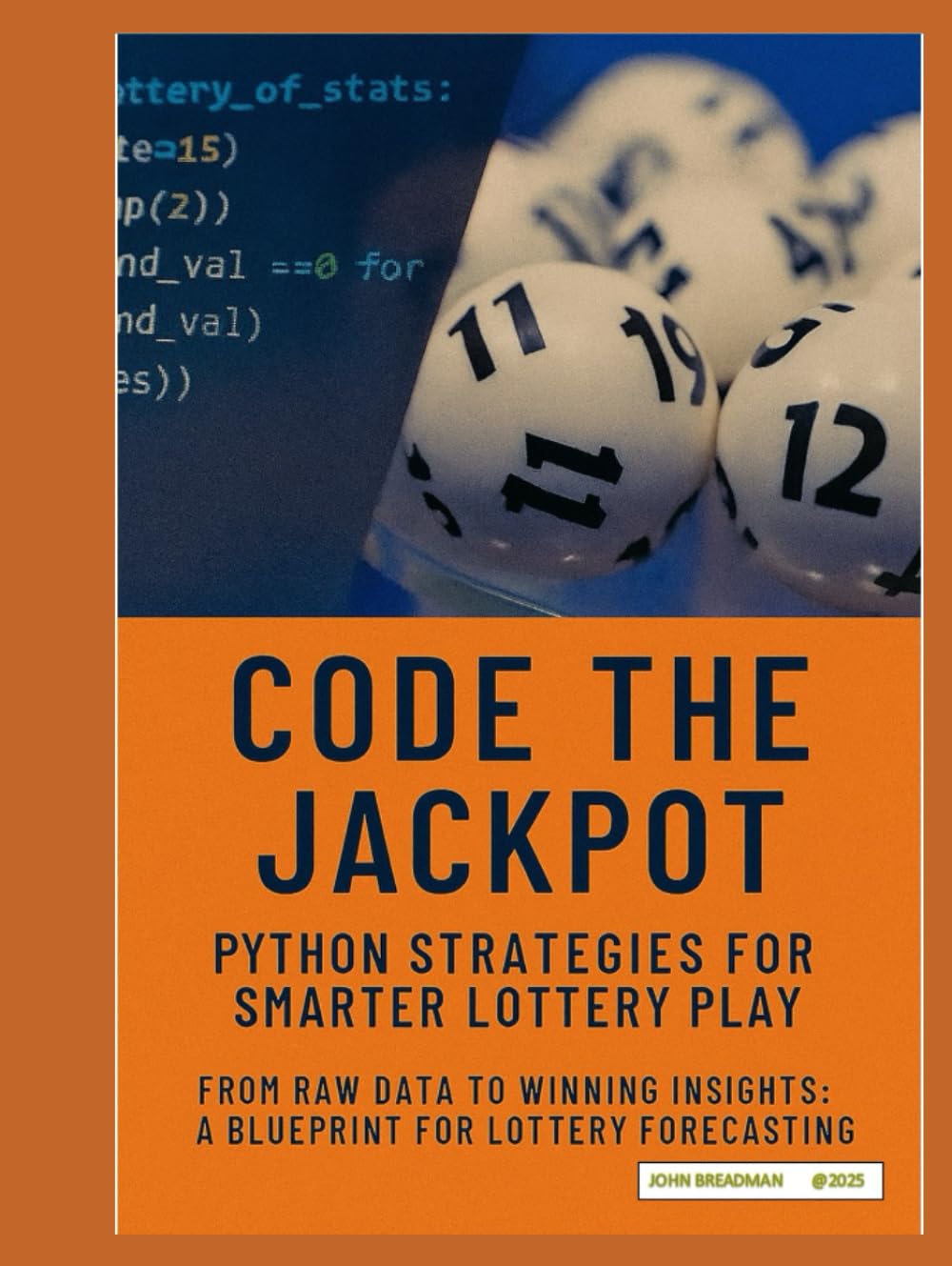 Code the Jackpot: Python strategies for smarter Lottery play (from raw data to winning insights: a blueprint for lottery forecasting)