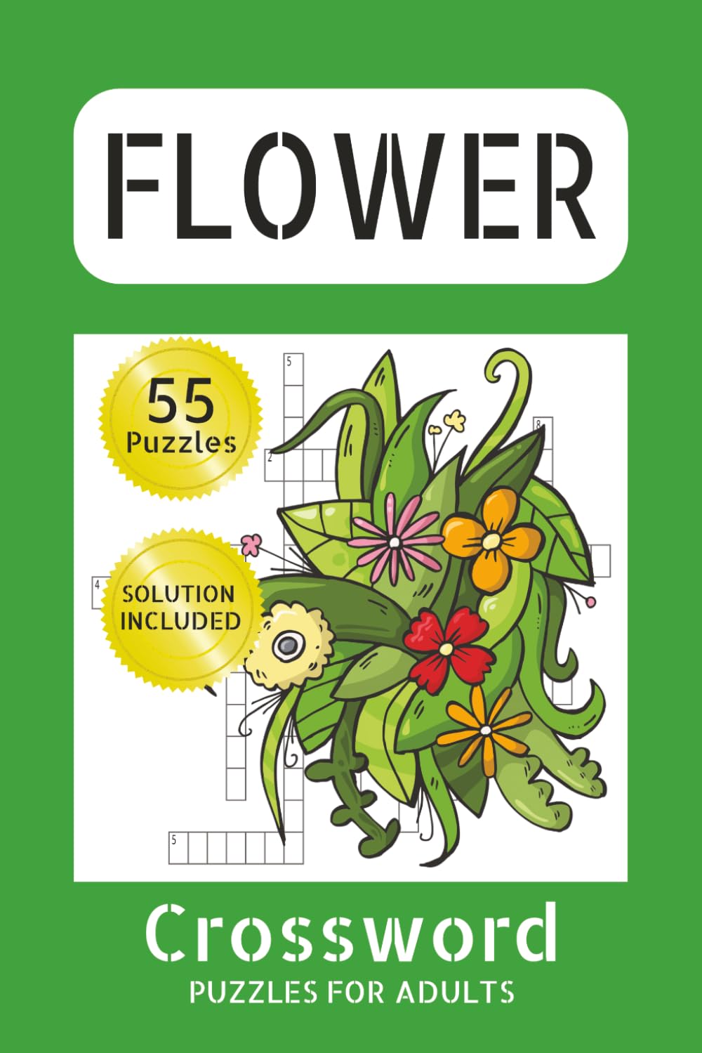 Crossword Puzzle Flower: Botanical Plants Puzzle | Plant Crossword Puzzle | Crossword Puzzles For Adults | 6x9 Inches, 110 Pages | Solution Included