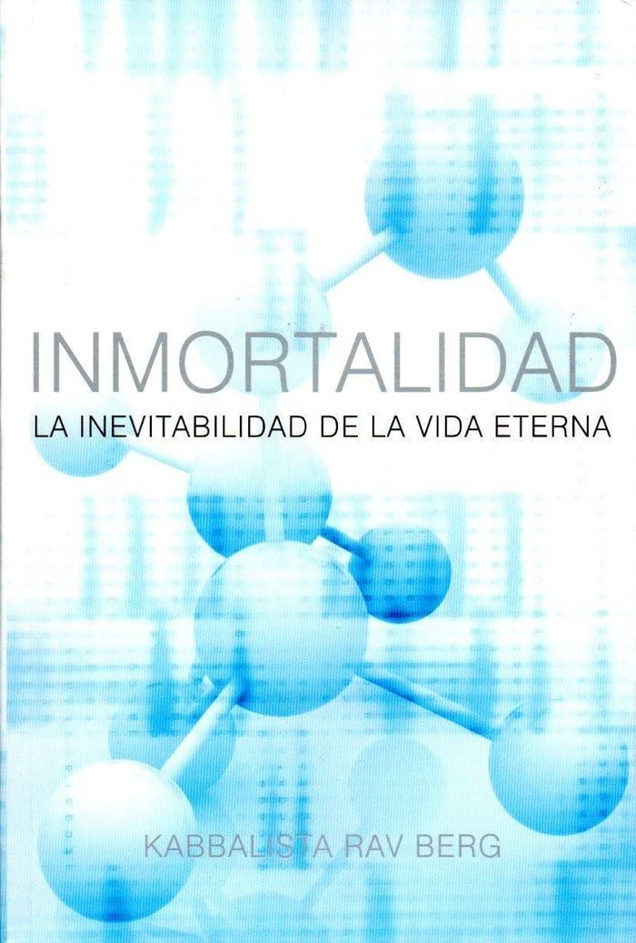 Inmortalidad: La Inevitabilidad de le Vida Eterna (Spanish Edition)