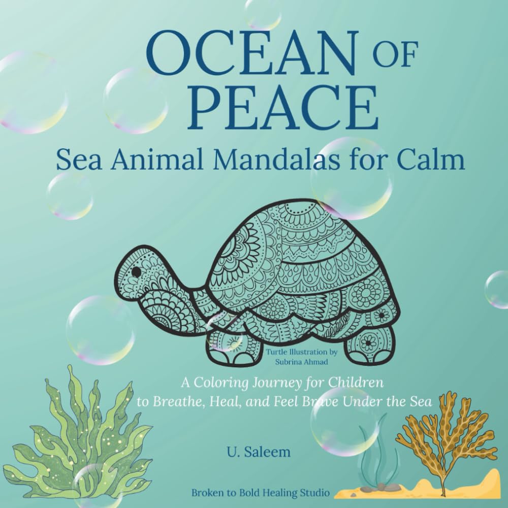 Ocean Of Peace-Sea Animal Mandalas for Calm: A Coloring Journey for Children to Breathe, Heal and Feel Brave Under the Sea