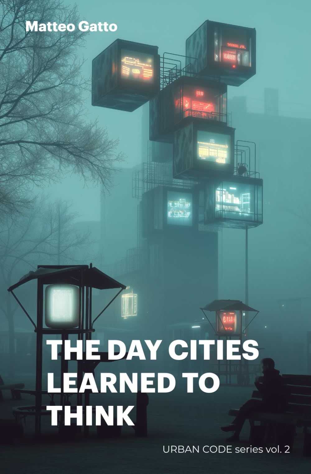 THE DAY CITIES LEARNED TO THINK: A visionary journey into cities and artificial intelligence (Urban Code)